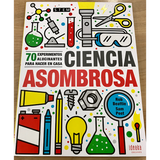 Ciência incrível. 70 experimentos para fazer em casa.